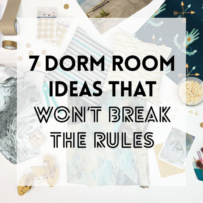 7 Dorm Room Decor Ideas That Wont Break The Rules