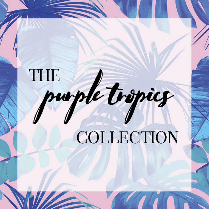 The August Edit: The Purple Tropics Collection