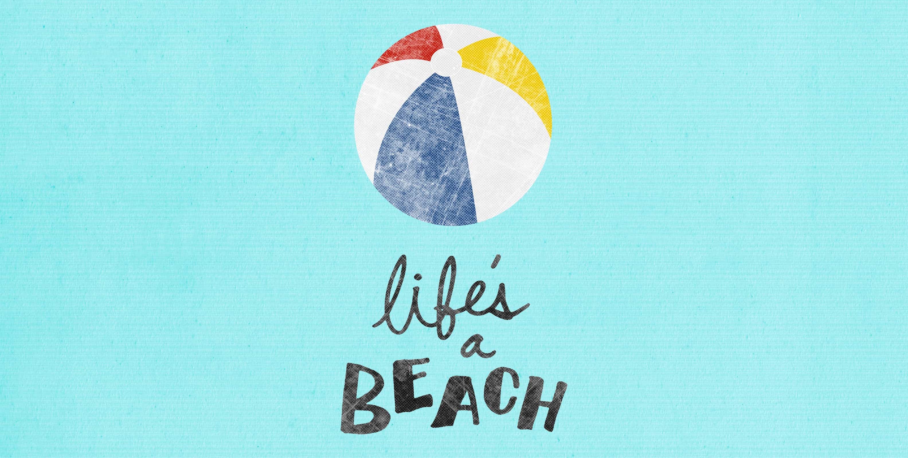 Life's a Beach Wall Mural by Walls Need Love®